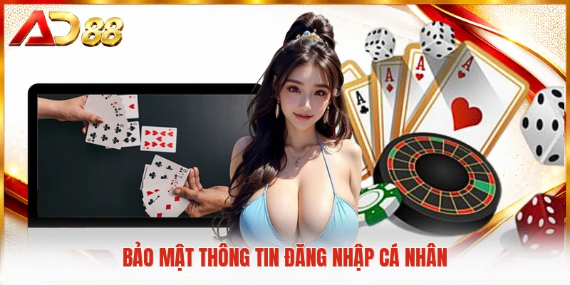 Bảo mật thông tin đăng nhập cá nhân