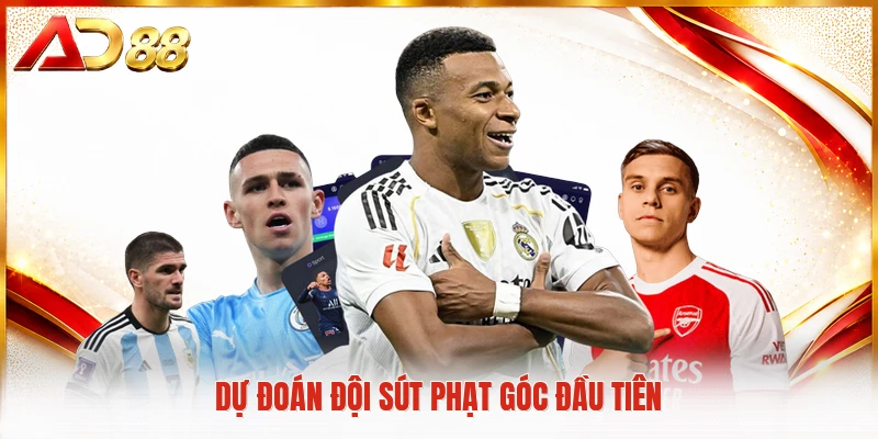 Dự đoán đội sút phạt góc đầu tiên