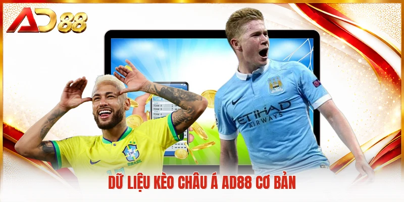 Dữ liệu kèo châu Á AD88 cơ bản