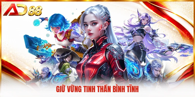 Giữ vững tinh thần bình tĩnh