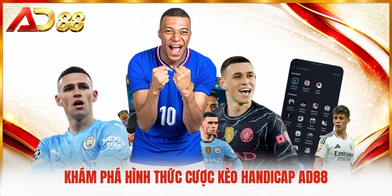 Khám phá hình thức cược kèo handicap AD88