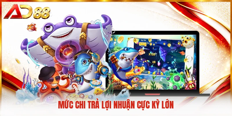 Mức chi trả lợi nhuận cực kỳ lớn
