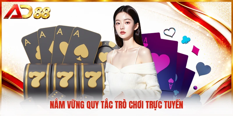 Nắm vững quy tắc trò chơi trực tuyến