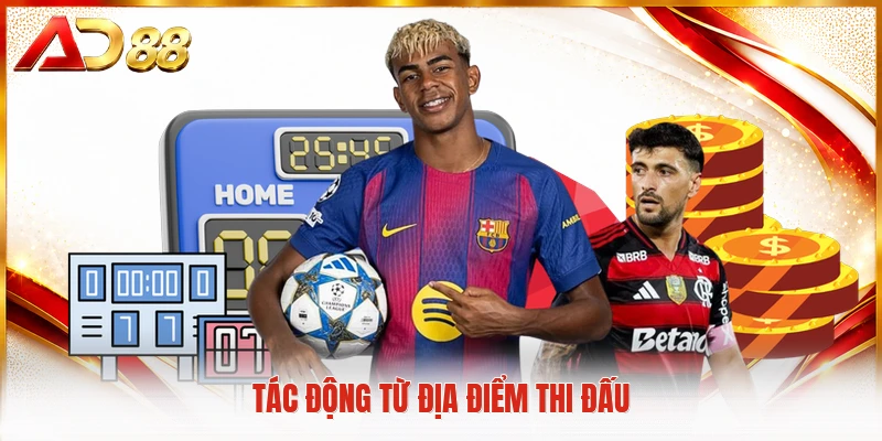 Tác động từ địa điểm thi đấu