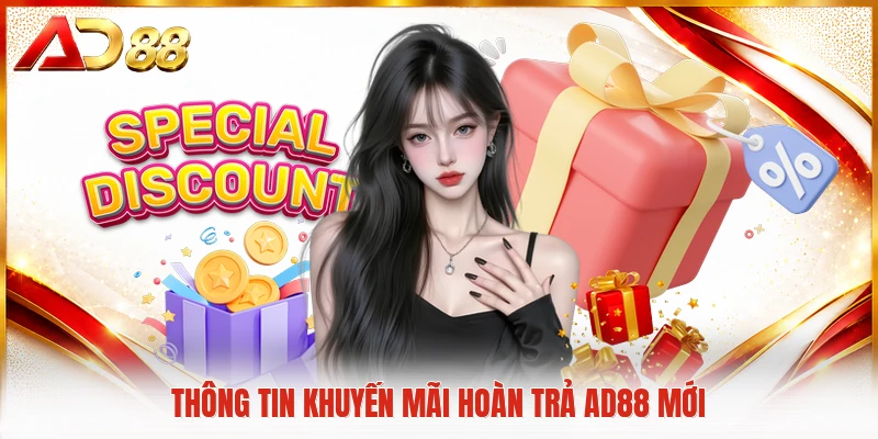 Thông tin khuyến mãi hoàn trả AD88 mới