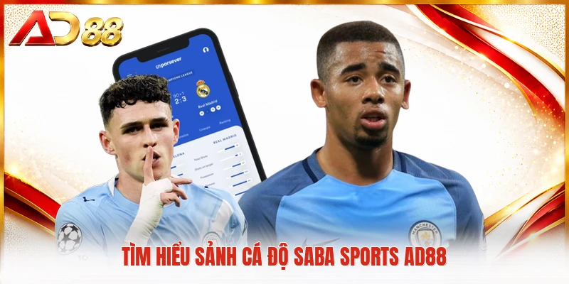 Tìm hiểu sảnh cá độ Saba Sports AD88
