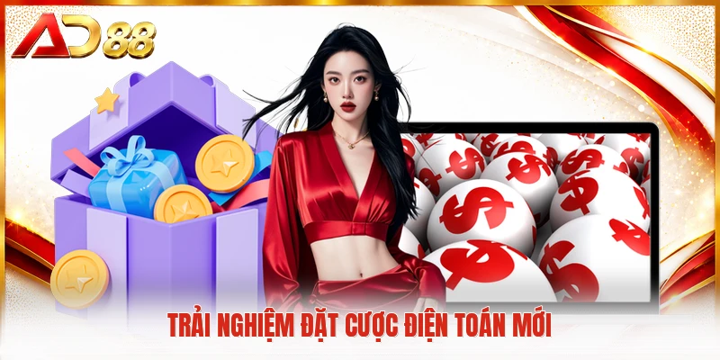 Trải nghiệm đặt cược điện toán mới