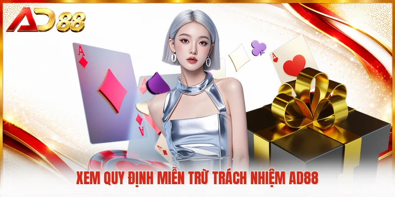 Xem quy định miễn trừ trách nhiệm AD88